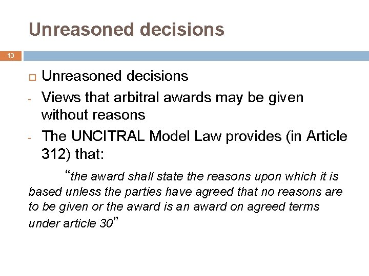 Unreasoned decisions 13 - - Unreasoned decisions Views that arbitral awards may be given