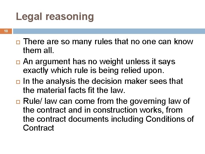 Legal reasoning 18 There are so many rules that no one can know them