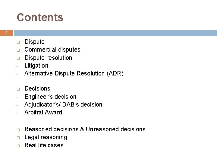 Contents 2 - - Dispute Commercial disputes Dispute resolution Litigation Alternative Dispute Resolution (ADR)