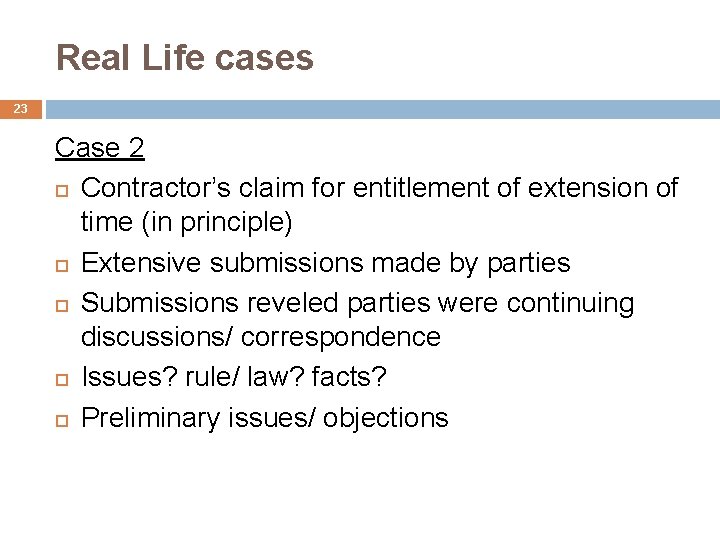 Real Life cases 23 Case 2 Contractor’s claim for entitlement of extension of time