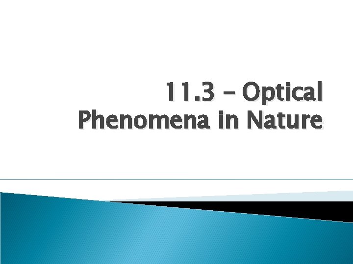 11. 3 – Optical Phenomena in Nature 