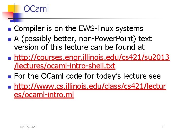 OCaml n n n Compiler is on the EWS-linux systems A (possibly better, non-Power.