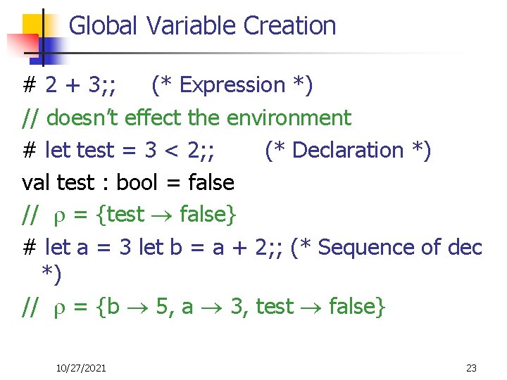 Global Variable Creation # 2 + 3; ; (* Expression *) // doesn’t effect