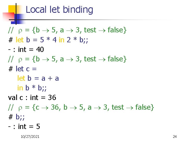 Local let binding // = {b 5, a 3, test false} # let b