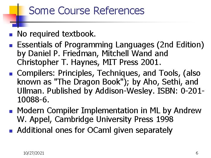 Some Course References n n n No required textbook. Essentials of Programming Languages (2