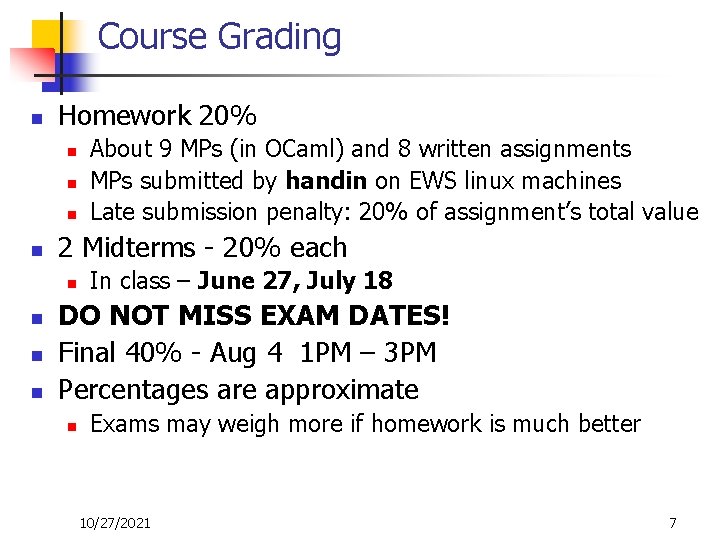 Course Grading n Homework 20% n n 2 Midterms - 20% each n n