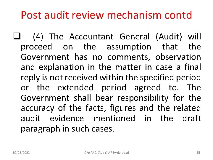 Post audit review mechanism contd q (4) The Accountant General (Audit) will proceed on