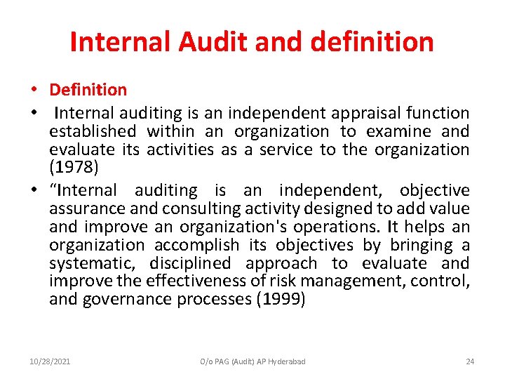 Internal Audit and definition • Definition • Internal auditing is an independent appraisal function