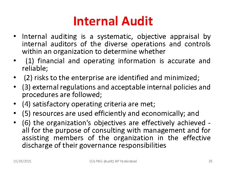 Internal Audit • Internal auditing is a systematic, objective appraisal by internal auditors of