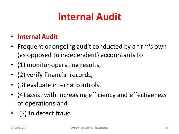 Internal Audit • Frequent or ongoing audit conducted by a firm's own (as opposed