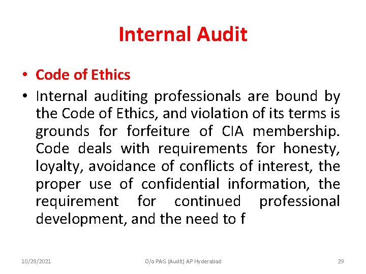Internal Audit • Code of Ethics • Internal auditing professionals are bound by the