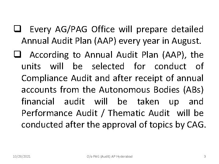 q Every AG/PAG Office will prepare detailed Annual Audit Plan (AAP) every year in