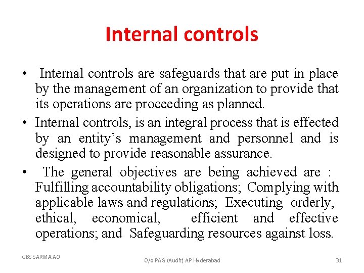 Internal controls • Internal controls are safeguards that are put in place by the