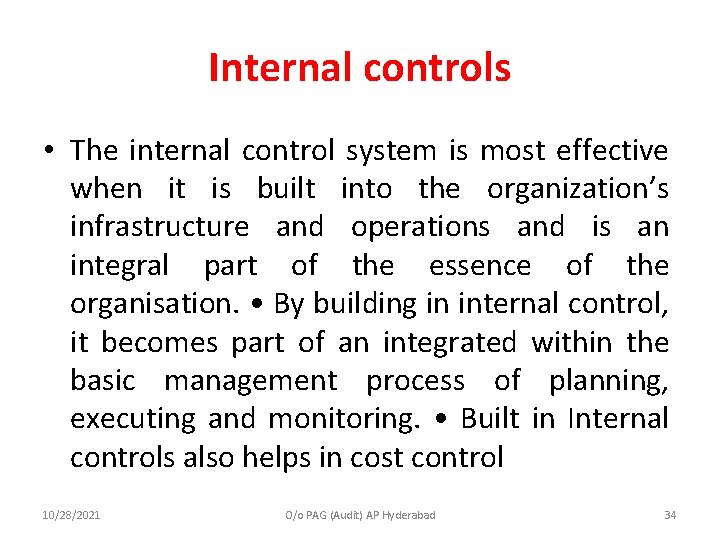Internal controls • The internal control system is most effective when it is built