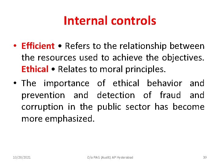Internal controls • Efficient • Refers to the relationship between the resources used to