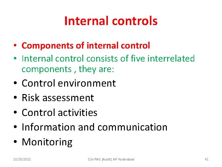 Internal controls • Components of internal control • Internal control consists of five interrelated