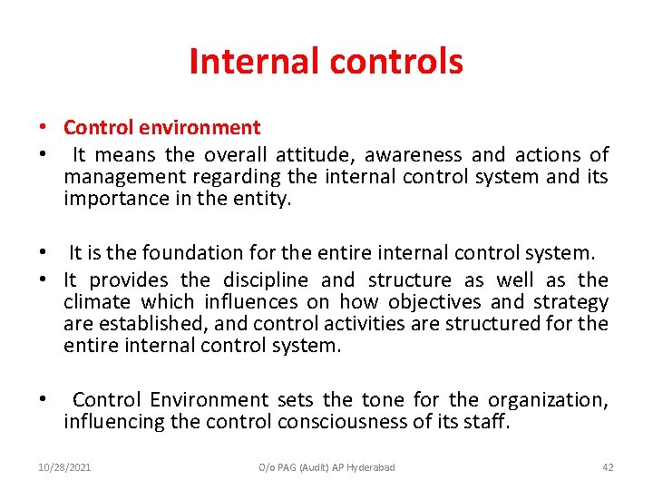 Internal controls • Control environment • It means the overall attitude, awareness and actions