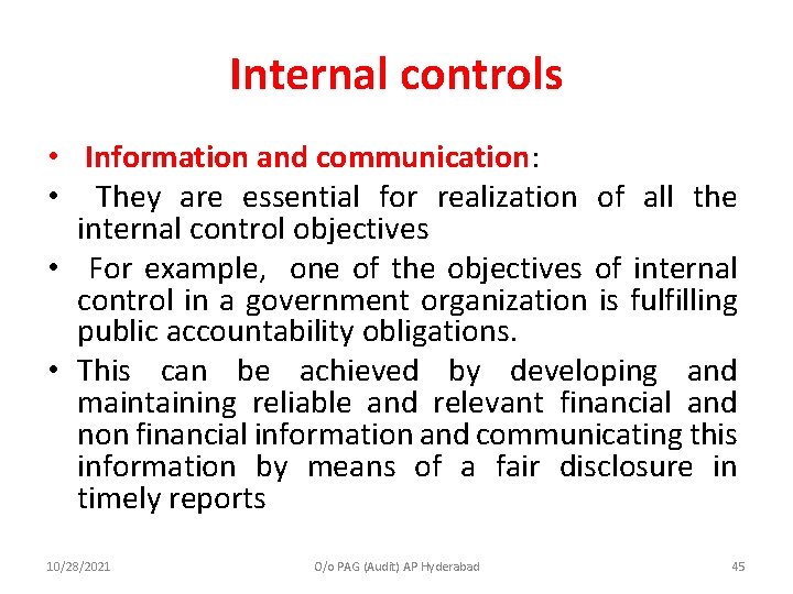 Internal controls • Information and communication: • They are essential for realization of all
