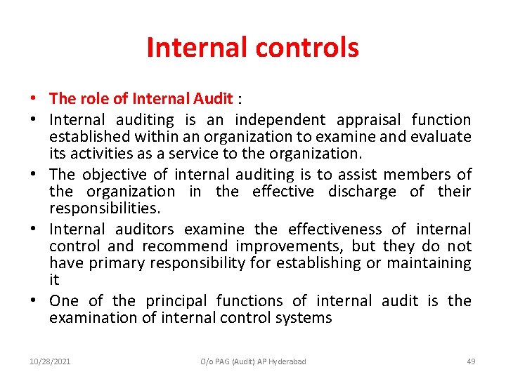 Internal controls • The role of Internal Audit : • Internal auditing is an