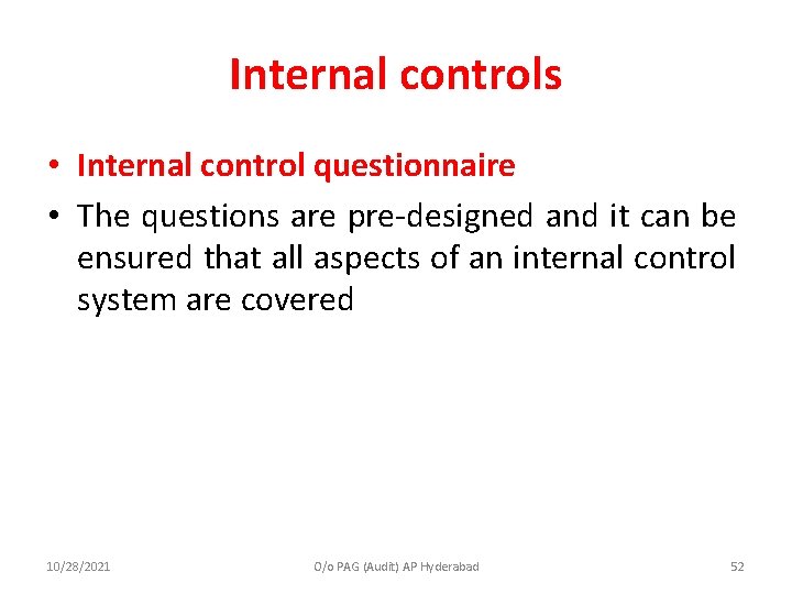 Internal controls • Internal control questionnaire • The questions are pre-designed and it can