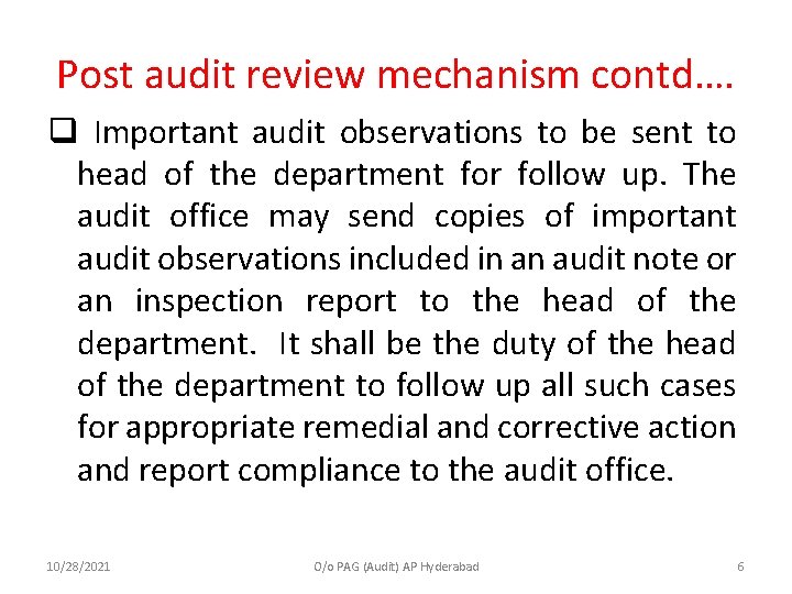 Post audit review mechanism contd…. q Important audit observations to be sent to head