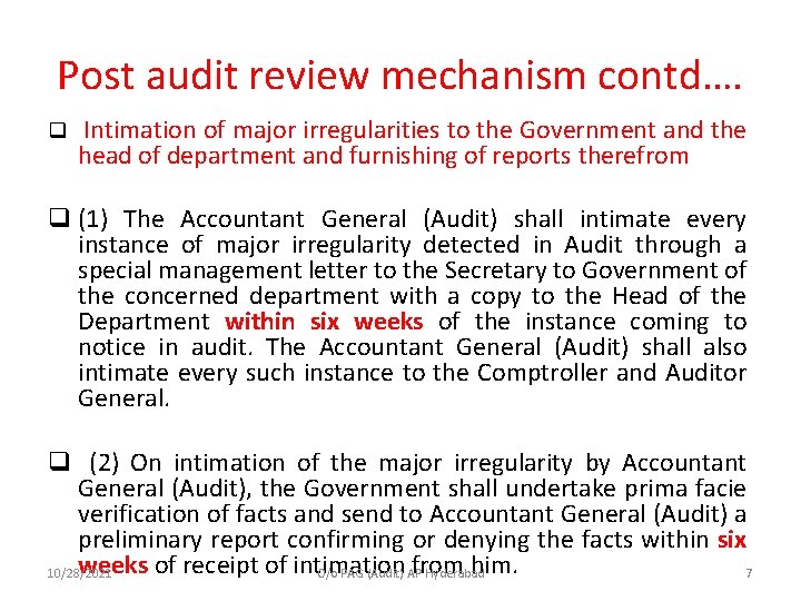 Post audit review mechanism contd…. q Intimation of major irregularities to the Government and