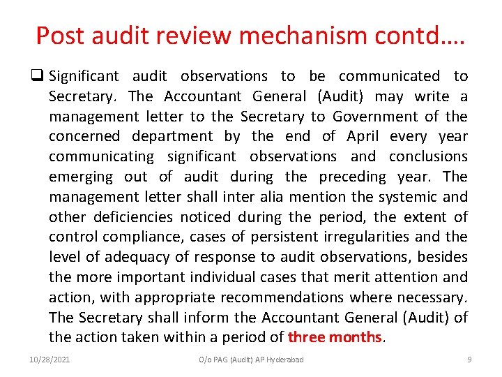 Post audit review mechanism contd…. q Significant audit observations to be communicated to Secretary.