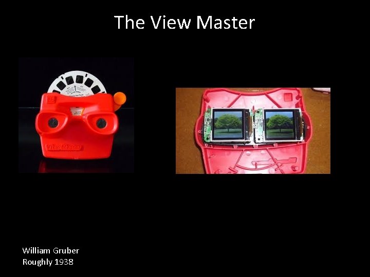 The View Master William Gruber Roughly 1938 