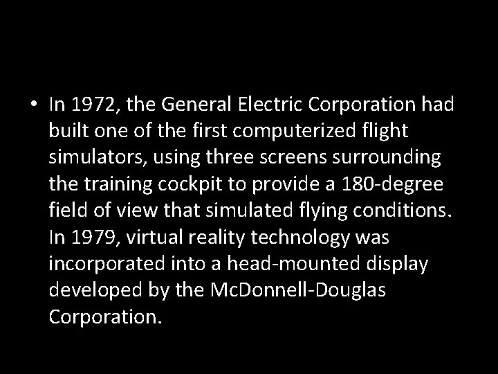  • In 1972, the General Electric Corporation had built one of the first