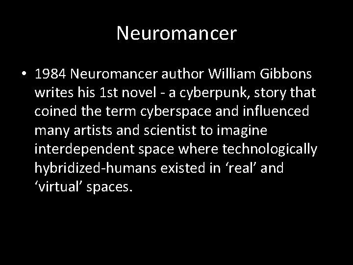 Neuromancer • 1984 Neuromancer author William Gibbons writes his 1 st novel - a