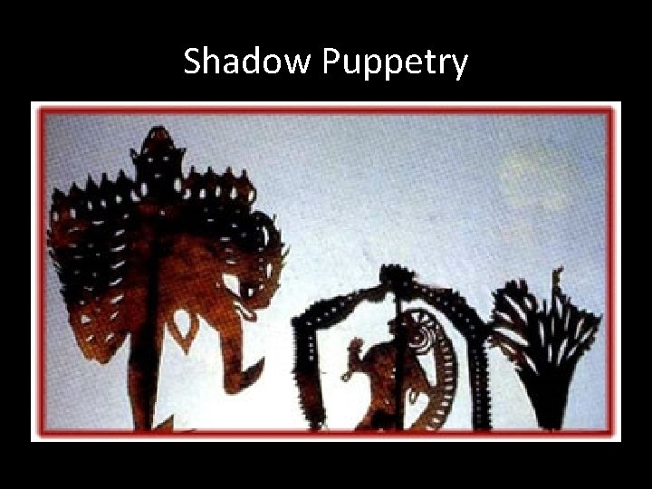 Shadow Puppetry 