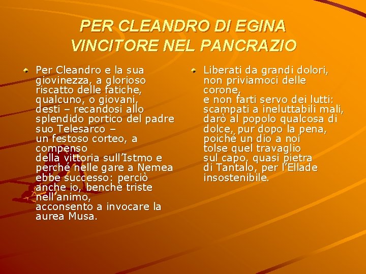 PER CLEANDRO DI EGINA VINCITORE NEL PANCRAZIO Per Cleandro e la sua giovinezza, a