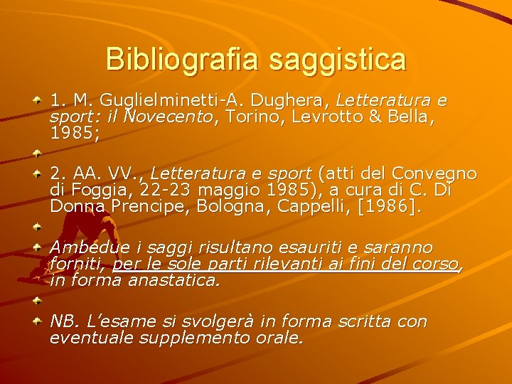 Bibliografia saggistica 1. M. Guglielminetti-A. Dughera, Letteratura e sport: il Novecento, Torino, Levrotto &