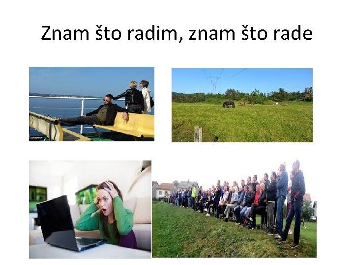 Znam što radim, znam što rade 