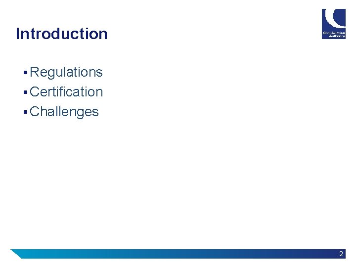 Introduction § Regulations § Certification § Challenges 2 