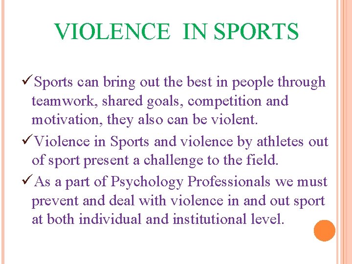 VIOLENCE IN SPORTS üSports can bring out the best in people through teamwork, shared VIOLENCE IN SPORTS üSports can bring out the best in people through teamwork, shared