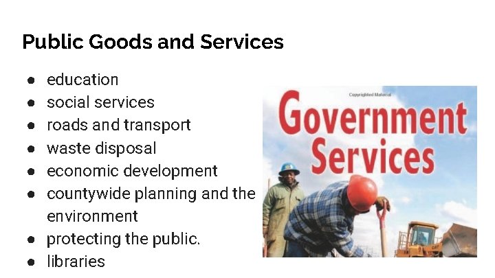 Public Goods and Services education social services roads and transport waste disposal economic development