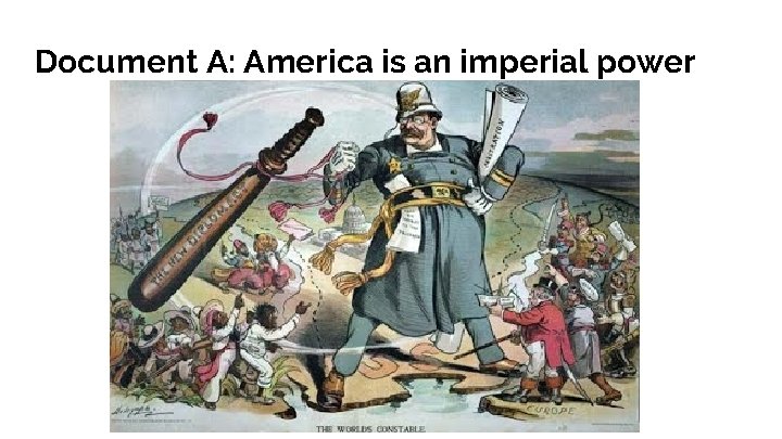 Document A: America is an imperial power 