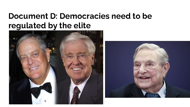 Document D: Democracies need to be regulated by the elite 