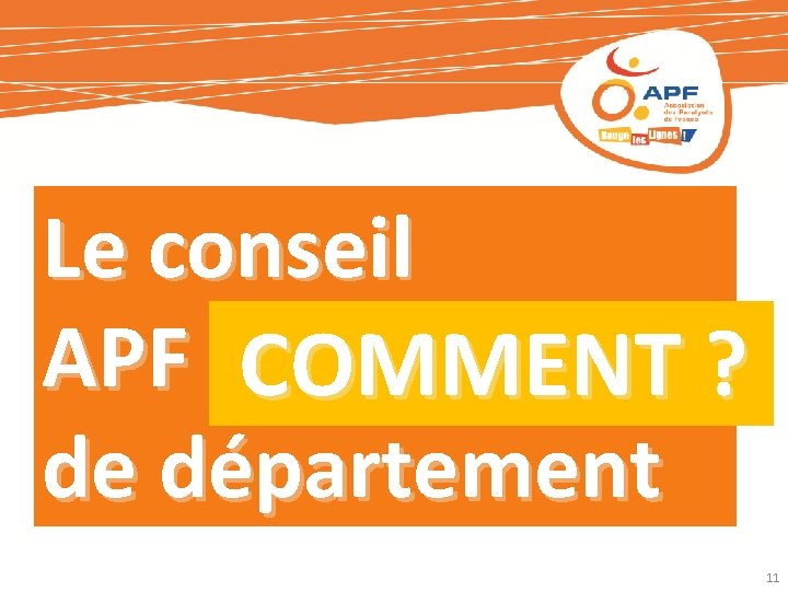 Le conseil APF COMMENT ? de département 11 