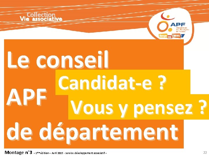 Collection Vie associative Le conseil Candidat-e ? APF Vous y pensez ? de département