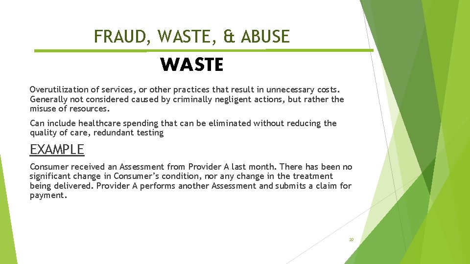 FRAUD, WASTE, & ABUSE WASTE Overutilization of services, or other practices that result in