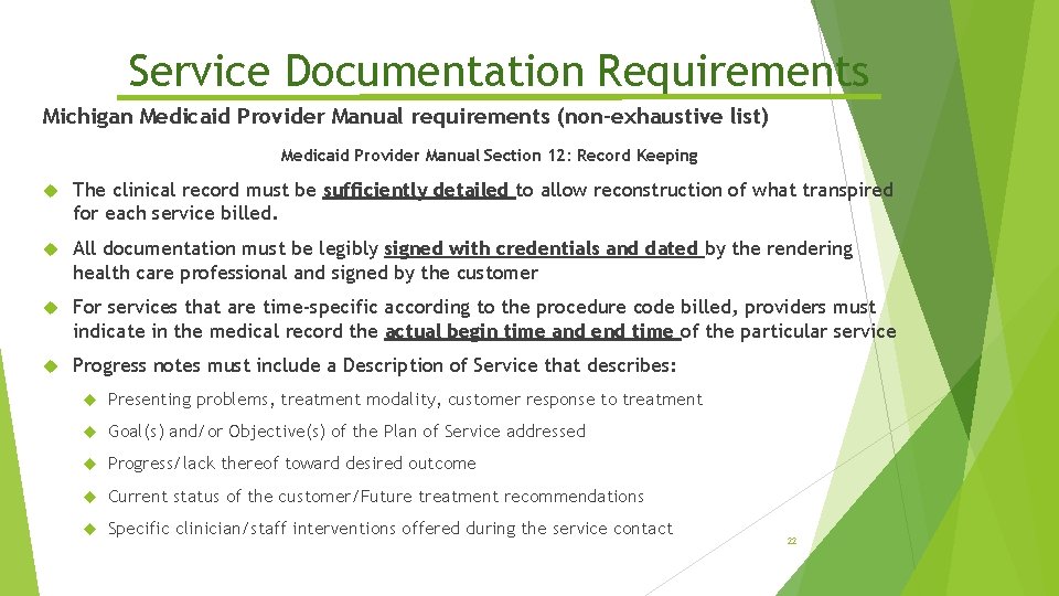 Service Documentation Requirements Michigan Medicaid Provider Manual requirements (non-exhaustive list) Medicaid Provider Manual Section