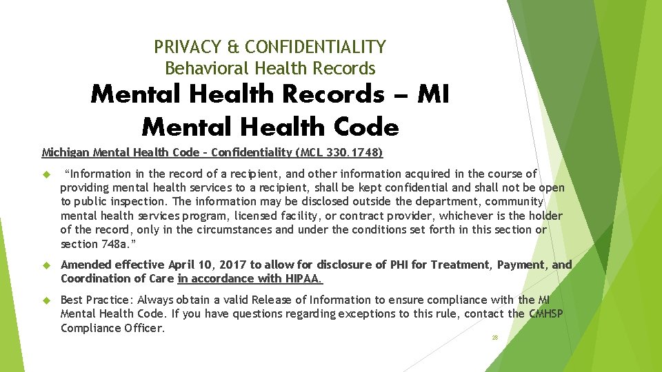 PRIVACY & CONFIDENTIALITY Behavioral Health Records Mental Health Records – MI Mental Health Code