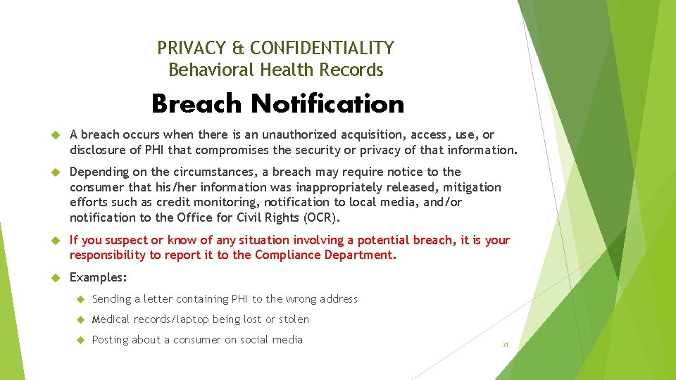 PRIVACY & CONFIDENTIALITY Behavioral Health Records Breach Notification A breach occurs when there is