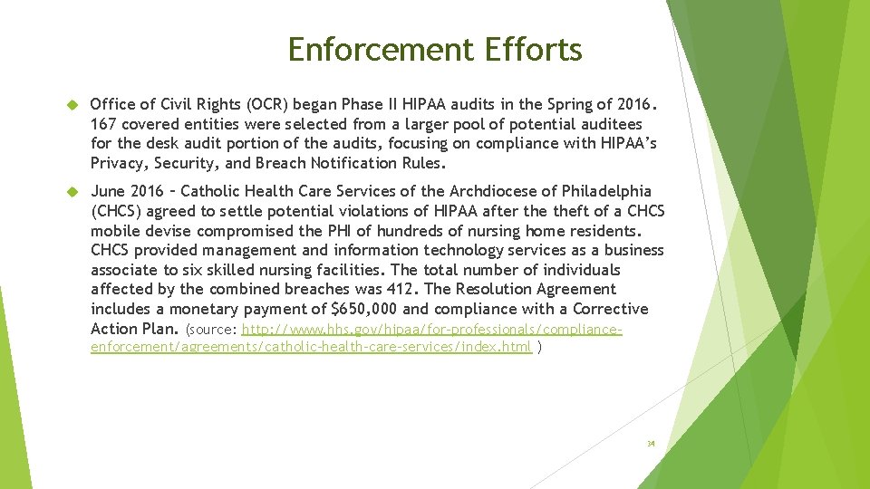 Enforcement Efforts Office of Civil Rights (OCR) began Phase II HIPAA audits in the