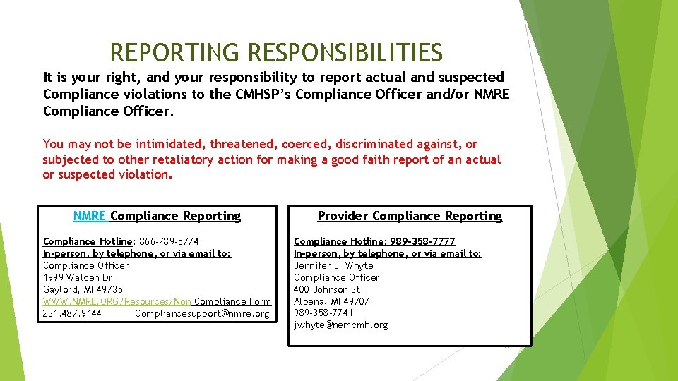 REPORTING RESPONSIBILITIES It is your right, and your responsibility to report actual and suspected