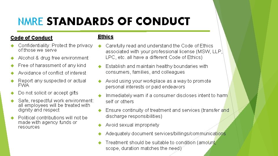 NMRE STANDARDS OF CONDUCT Code of Conduct Confidentiality: Protect the privacy of those we