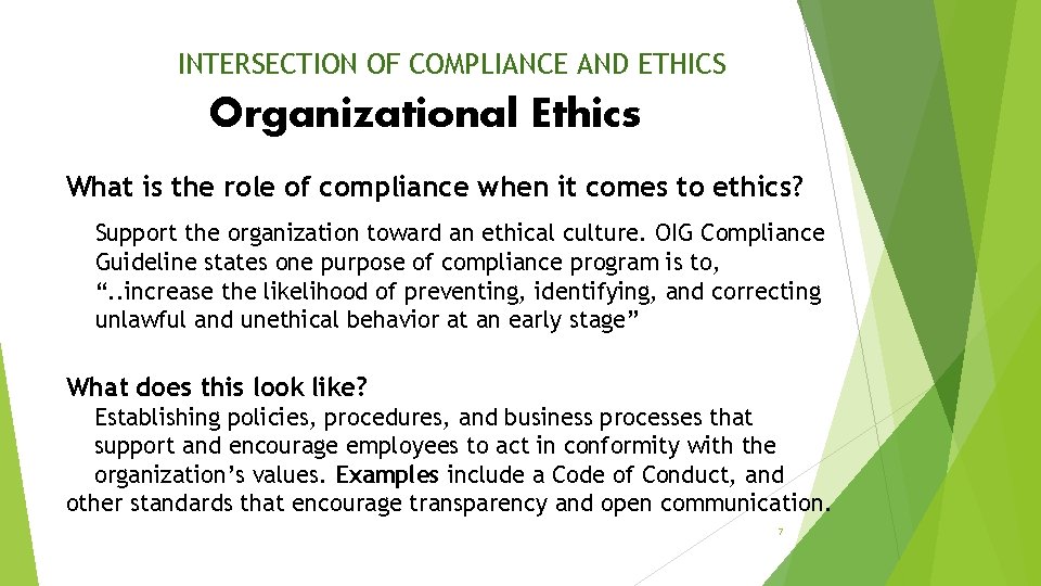 INTERSECTION OF COMPLIANCE AND ETHICS Organizational Ethics What is the role of compliance when