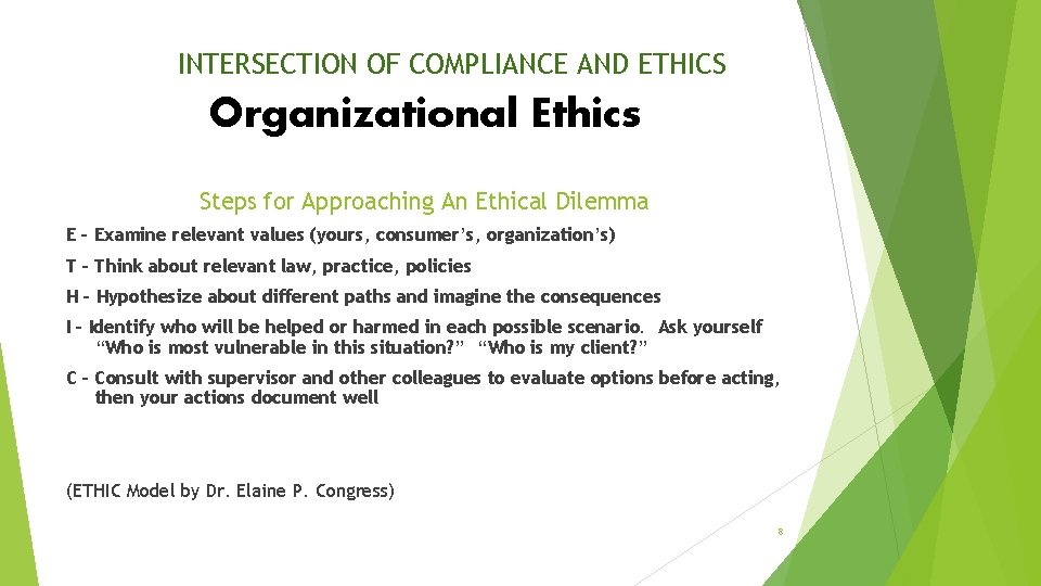 INTERSECTION OF COMPLIANCE AND ETHICS Organizational Ethics Steps for Approaching An Ethical Dilemma E